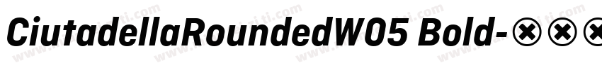 CiutadellaRoundedW05 Bold字体转换